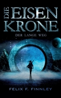 Die Eisenkrone: Der lange Weg 3756222926 Book Cover