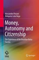 Money, Autonomy and Citizenship: The Experience of the Brazilian Bolsa Família 303001360X Book Cover
