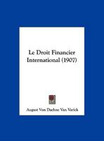 Le Droit Financier International (1907) 1167339622 Book Cover