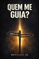 QUEM ME GUIA?: Impulso, Princípios (Portuguese Edition) B0GPDGSZ31 Book Cover