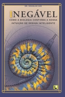 Inegável: Como a biologia confirma a nossa intuição de Design Inteligente 9895391099 Book Cover