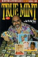 True Mint: Mr Mint's Price & Investment Guide to True Mint Baseball Cards 087341327X Book Cover