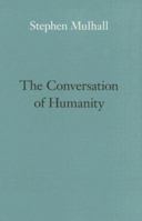 The Conversation of Humanity (Page Barbour Lectures) (Page-Barbour Lectures) 0813926262 Book Cover