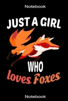 Just A Girl Who Loves Foxes: Cute Foxes Gifts a blank paper journal for Girls Boys, Fox Journal Notebook, A Notebook, Journal Or Diary For True Fox Lover - 6 x 9 inches, College Ruled Lined 1676320881 Book Cover