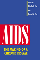 AIDS: The Making of a Chronic Disease 0520077784 Book Cover