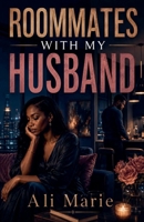 Roommates With My Husband B0HFW6BDG4 Book Cover