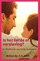 Is het liefde of verslaving?: De WAAR over van liefde verslavend B0F7823PZG Book Cover