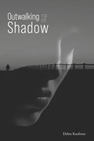 Outwalking the Shadow 195934630X Book Cover