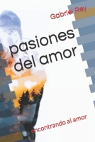 pasiones del amor: encontrando al amor B08R2ZLQ56 Book Cover