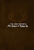 The Deer Hunter's Field Journal & Hunting Log 1713311615 Book Cover