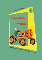 piccola mia 1: Trattore FIAT 18 la piccola: la bicicletta dei campi. (Italian Edition) 1326897071 Book Cover