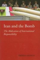 Iran and the Bomb 0231700067 Book Cover