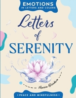 Letters of Serenity: A Creative Path to Calm, Clarity, and Joy (Emotions in Letters and Colors) B0FGDRL4M6 Book Cover