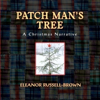 Patch Man's Tree: A Christmas Narrative 1614936919 Book Cover