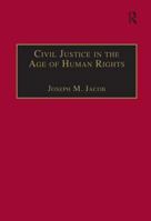 Civil Justice in the Age of Human Rights 0754645762 Book Cover