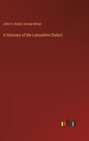 A Glossary of the Lancashire Dialect 1378619285 Book Cover