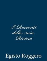 I Racconti della mia Riviera 148395224X Book Cover