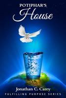 Potiphar's HOUSE: Fulfilling Purpose 1503286401 Book Cover