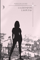 La ciudad de las putas (Spanish Edition) B0851L8M1N Book Cover
