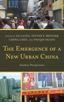 The Emergence of a New Urban China: Insiders' Perspectives 0739188089 Book Cover