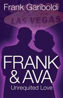 Frank & Ava: Unrequited Love 1432793640 Book Cover