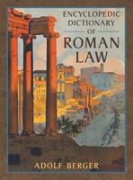 Encyclopedic Dictionary of Roman Law (Transaction of the American Philosophical Society) (Transaction of the American Philosophical Society) (Transaction of the American Philosophical Society) 1584771429 Book Cover