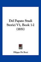 Del Papato Studi Storici V1, Book 1-2 (1851) 1167619110 Book Cover