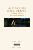 Une Troisieme Vague Feministe Et Litteraire: Les Femmes de Lettres de la Nouvelle Generation 9004336281 Book Cover