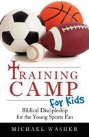 Training Camp for Kids 1619963531 Book Cover