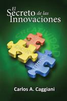 El Secreto de las Innovaciones 1484069404 Book Cover