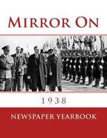 Mirror on 1938: Fascinating Book Containing 120 Newspaper Front Pages from 1938 - Excellent Birthday Gift / Present Idea. 1979652724 Book Cover