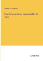 Recueil d'armoiries des maisons nobles de France 3382710641 Book Cover