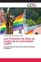 Los Crímenes de Odio en contra de la comunidad LGBTI: y la vulneración de los Derechos Humanos en México 6200403945 Book Cover
