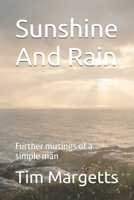 Sunshine And Rain: Further musings of a simple man B0GXP1645H Book Cover