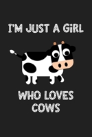 Just a Girl Who Loves Cows: Cows Notebook | Journal or Notepad for Girls | Cute Cows Lovers Gift for Girls (Lined, 6" x 9”) 1698000286 Book Cover
