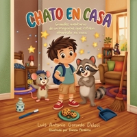 Chato en casa: Grandes aventuras de un mapache que estaba aburrido en casa (Historias de un mapache) (Spanish Edition) B0HG7T26P4 Book Cover