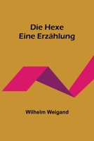 Die Hexe: Eine Erzählung 9356900698 Book Cover