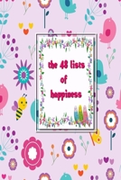 The 48 lists of happiness: Weekly Journaling Inspiration for Positivity, Balance, and Joy (6*9 in 100 pages). 1674904347 Book Cover