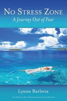 No Stress Zone: A Journey Out of Fear 1545612862 Book Cover