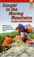 caught in the moving mountains 0688016359 Book Cover