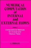 Numerical Computation of Internal and External Flows, Computational Methods for Inviscid and Viscous Flows (Wiley Series in Numerical Methods in Engineering)