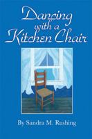 Dancing with a Kitchen Chair 1883911680 Book Cover