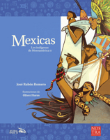 Mexicas: Los indígenas de Mesoamérica II 607846955X Book Cover