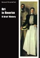 Art in America: A Brief History (Harbrace History of Art) 0155034669 Book Cover