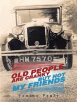 Old People are Cranky But Not My Friends 1496990218 Book Cover