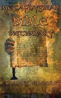 Metaphysical Bible Dictionary (Charles Fillmore Reference Library) 1543119638 Book Cover