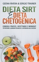 Dieta Sirt e Dieta Chetogenica: Consigli pratici, Ricettario e Workout per prevenire la sindrome metabolica e la dipendenza dallo zucchero B08M88KS6P Book Cover