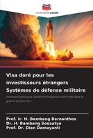 Visa doré pour les investisseurs étrangers Systèmes de défense militaire (French Edition) 620785232X Book Cover
