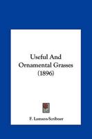 Useful And Ornamental Grasses 1167185595 Book Cover