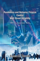Pandemics and Behavior Finance Control Wall Street Volatility: Where Emotions Rule 1098085876 Book Cover